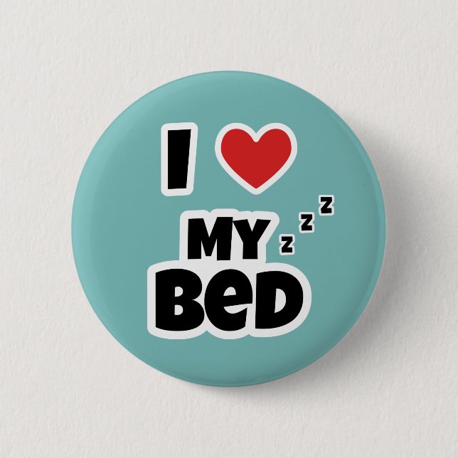 I love my bed 6 cm round badge (Front)