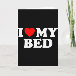I Love My Bed - Red Heart Card