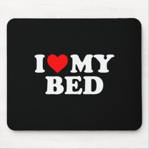 I Love My Bed - Red Heart Mouse Pad