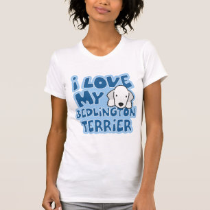 I Love My Bedlington Terrier T-Shirt
