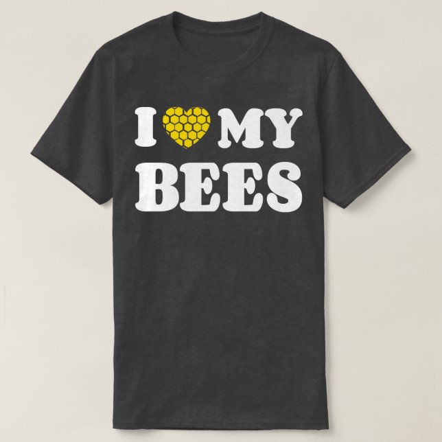 I Love My Bees T-Shirt (Design Front)