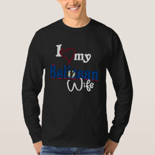 I Love My Belizean Wife Artistic Belize T-Shirt