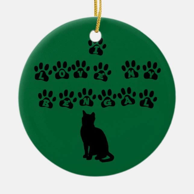 I Love My Bengal--Black Text Ceramic Ornament (Front)