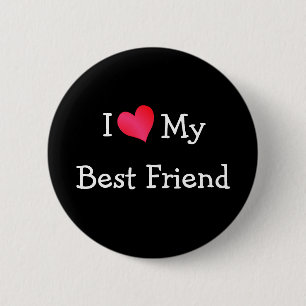 I Love My Best Friend 6 Cm Round Badge