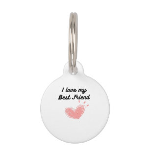 I Love My Best Friend Classic Pet Tag