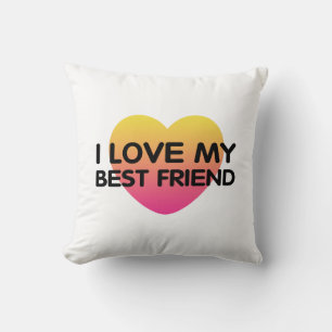 I Love My Best Friend Cushion