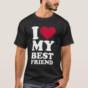 I Love My Best Friend Hoodie T-Shirt