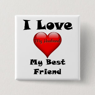 I Love My Best Friend, My Husband Button