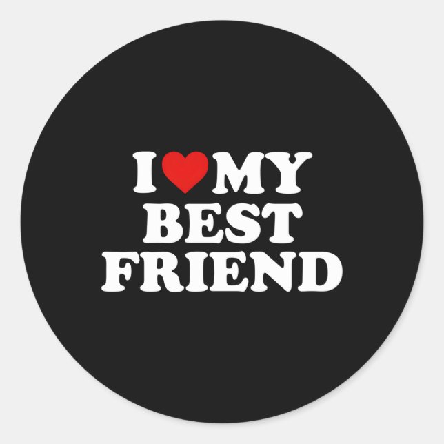 I Love My Best Friend Red He Classic Round Sticker (Front)