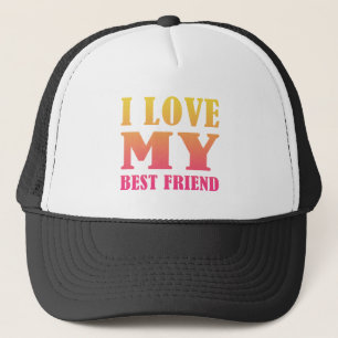 I Love My Best Friend Trucker Hat