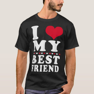 I Love My Best FriendI Heart My Best FriendBFF T-Shirt