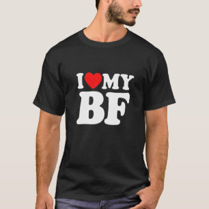 I Love My Bf T-Shirt