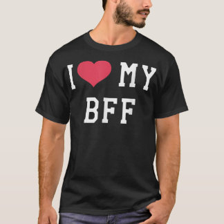 I Love My BFF Best Friend Forever Friendship T-Shirt