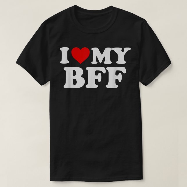 I Love My BFF Best Friend ForeverRed Heart  T-Shirt (Design Front)