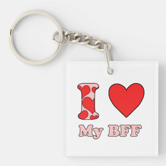 I love My BFF Key Ring (Front)