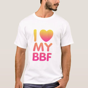 I Love My BFF T-Shirt