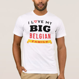 I Love My Big Belgian Family Reunion T-Shirt Idea