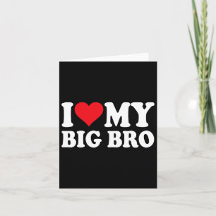 I Love My Big Bro I Heart My Big Bro Family Valent Card
