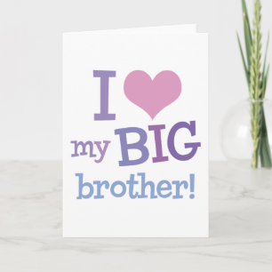I Love My Big Brother Card