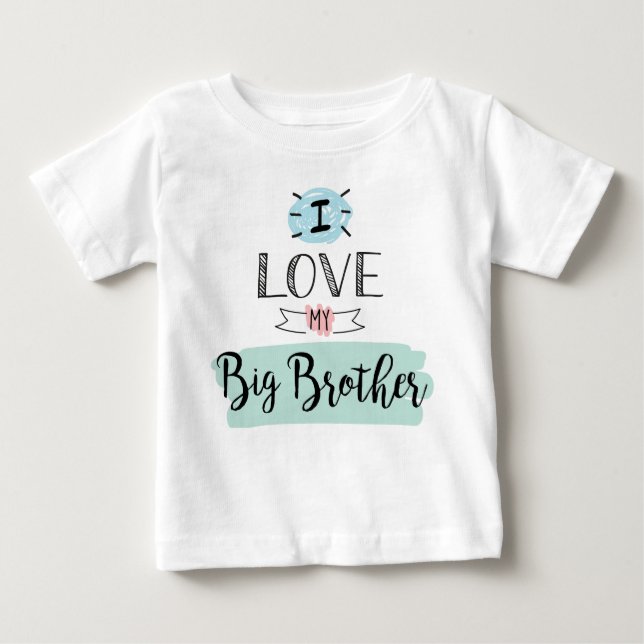 I Love My Big Brother Cute Baby T-Shirt (Front)