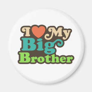 I Love My Big Brother Magnet