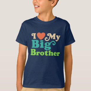 I Love My Big Brother T-Shirt
