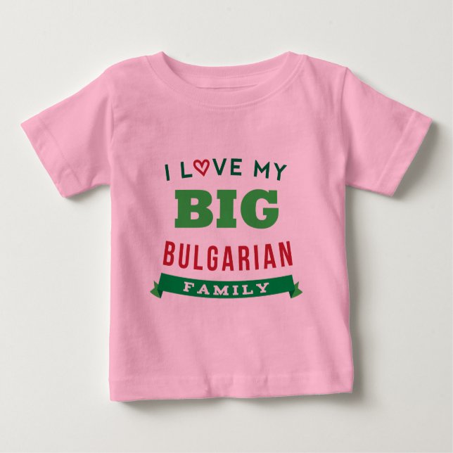 I Love My Big Bulgarian Family Reunion T-Shirt (Front)