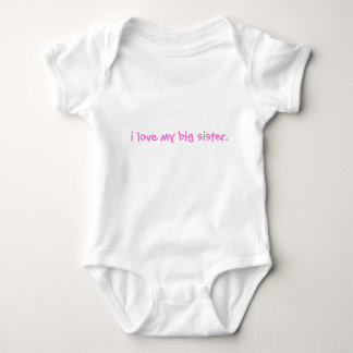 i love my big sister baby bodysuit