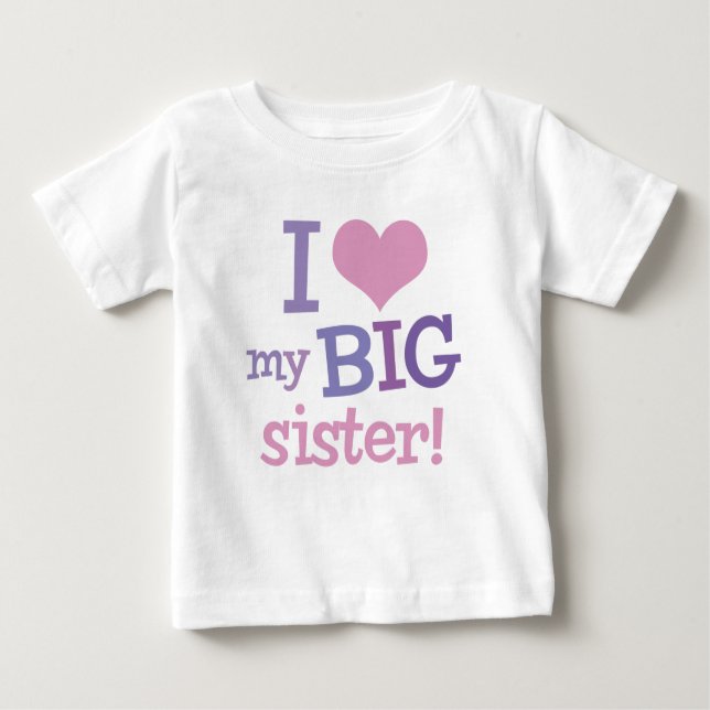 I Love My Big Sister Baby T-Shirt (Front)