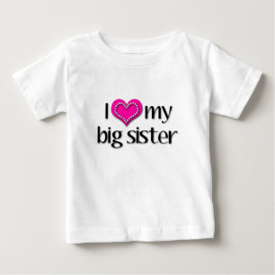 I Love my big sister Baby T-Shirt