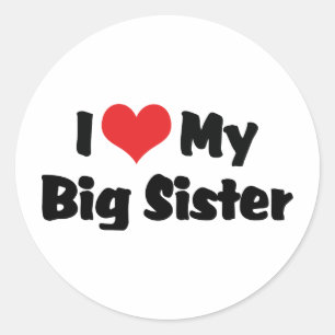 I Love My Big Sister Classic Round Sticker