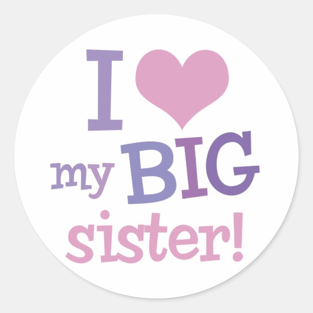I Love My Big Sister Classic Round Sticker (Front)