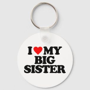 I LOVE MY BIG SISTER KEY RING