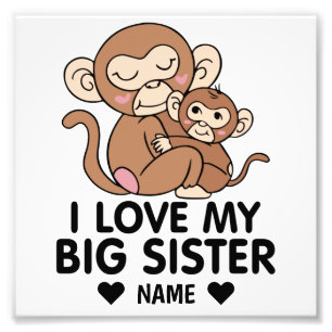 I Love My Big Sister Photo Print