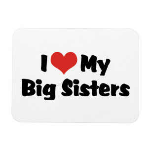 I Love My Big Sisters Magnet