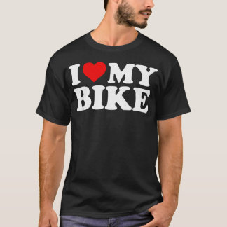 I Love My Bike With T-Shirt