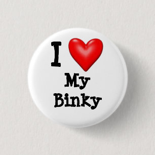 I love my Binky 3 Cm Round Badge