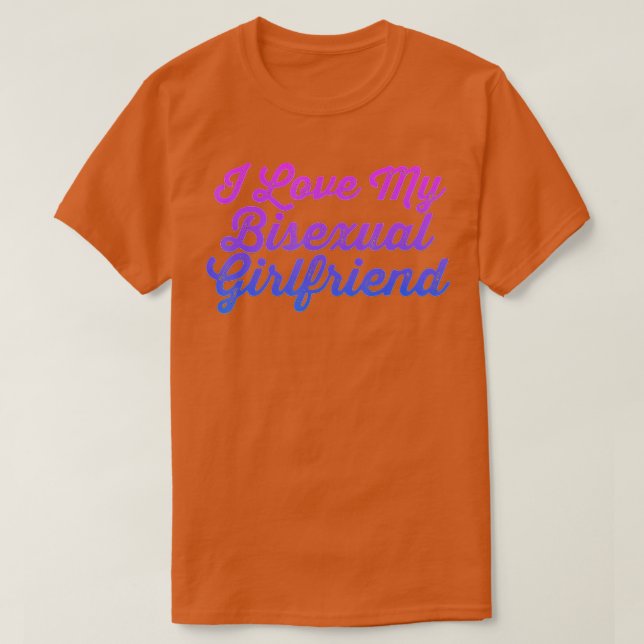 I Love My Bisexual Girlfriend LGB Rainbow Equality T-Shirt (Design Front)