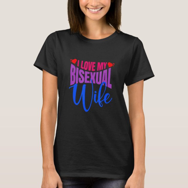 I Love my Bisexual Wife Bi Pride Bisexual Flag T-Shirt (Front)