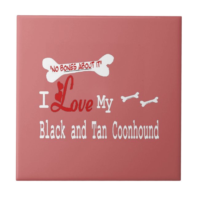 I Love My Black and Tan Coonhound Ceramic Tile (Front)