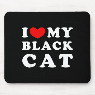 I Love My Black Cat I Heart My Black Cat Mouse Pad