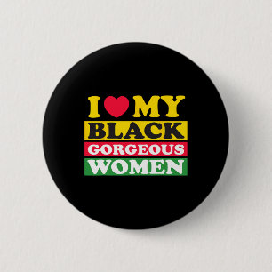 I Love My Black Gorgeous Women Black History Month 6 Cm Round Badge