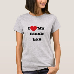 I love My Black Lab T-Shirt
