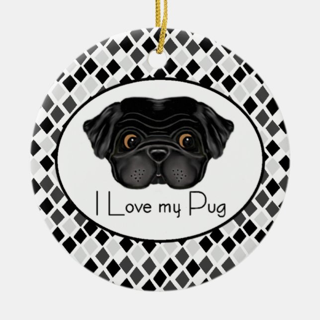 I Love My Black Pug Cute Black Pug and Love Quote Ceramic Ornament (Front)