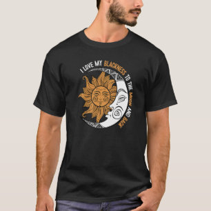 I Love My Blackness Black History Month Blm Melani T-Shirt