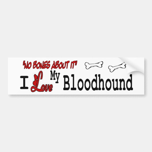 I Love My Bloodhound Bumper Sticker (Front)