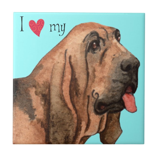 I Love my Bloodhound Ceramic Tile (Front)