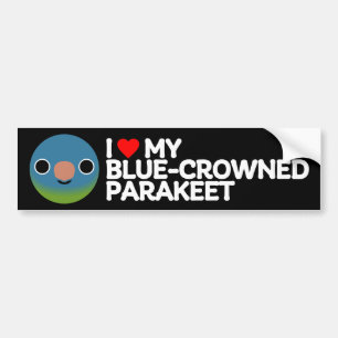I LOVE MY BLUE-CROWNED PARAKEET BUMPER STICKER