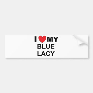 i love my blue lacy bumper sticker