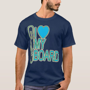 I LOVE MY BOARD AND RACING ON SNOW WEAR IT A GREAT T-Shirt